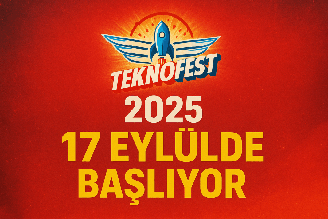 teknofest 17 eylülde başlıyor